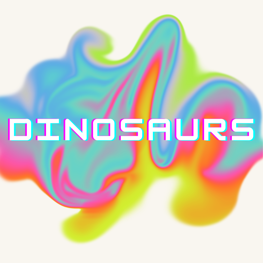 Dinosaurs